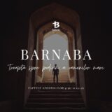 BARNABA – Călăuzitorul spre podium a oamenilor mari (Faptele Ap. 4:36; 11:19-26) 267/365