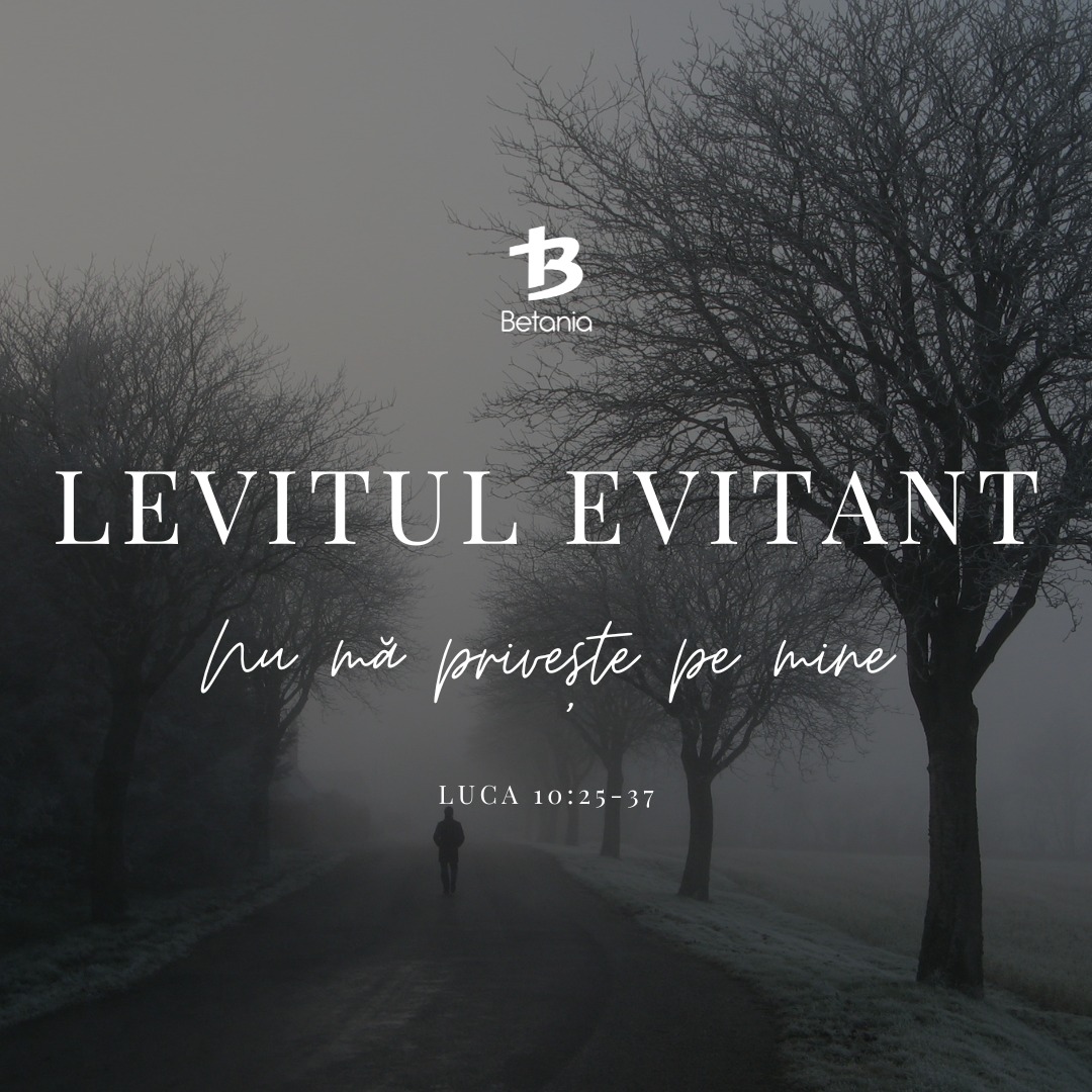 Levitul evitant – Nu mă privește aceasta (Luca 10:25-37) 329/365